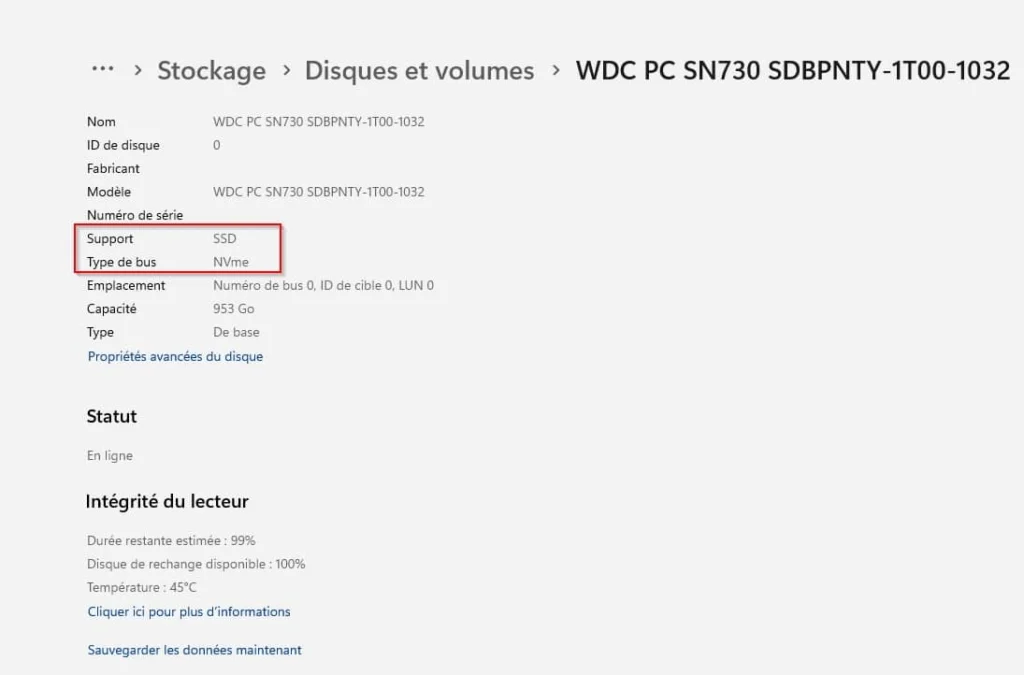 Paramètres Windows 11 → Système → Stockage → Propriétés avancées du disque.