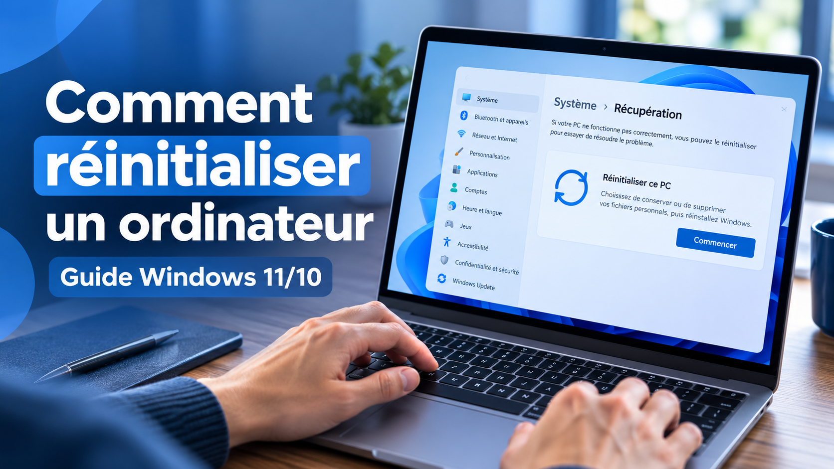 Comment réinitialiser un ordinateur : guide Windows 11/10